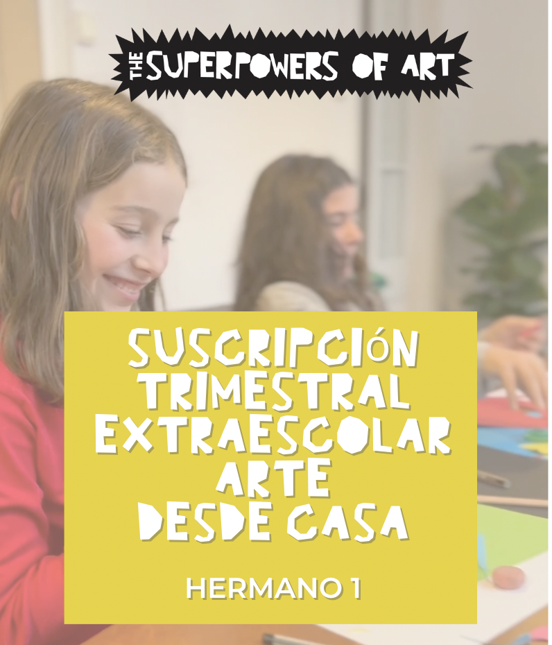 Extraescolar Superpoderes del Arte, Suscripción Trimestral Herman@ 1